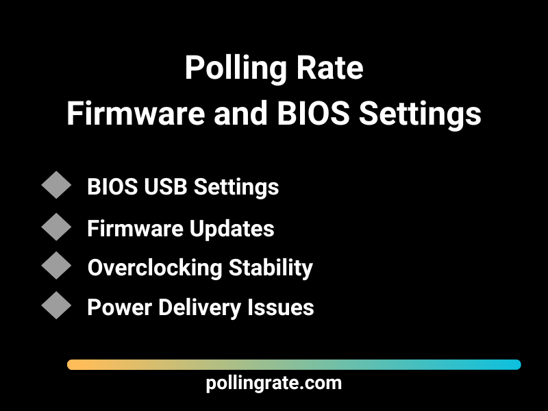 Firmware and BIOS settings that can affect polling rate performance.